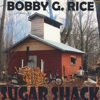 Bobby G. Rice - Sugar Shack